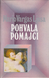 Polovne knjige POHVALA POMAJCI - MARIO VARGAS LJOSA