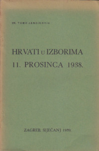 HRVATI U IZBORIMA 11. PROSINCA 1938. - TOMO JANČIKOVIĆ