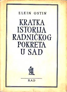 kratka-istorija-radnickog-pokreta-u-sad-1876-1949-elein-ostin