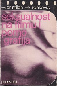 SEKSUALNOST NA FILMU I PORNOGRAFIJA - MILAN RANKOVIĆ