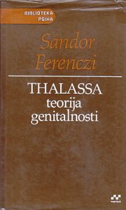 THALASSA (Teorija genitalnosti) - SANDOR FERENCZI